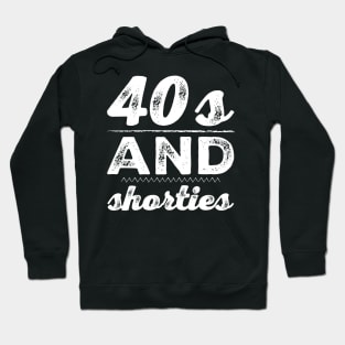 40s and Shorties Hoodie